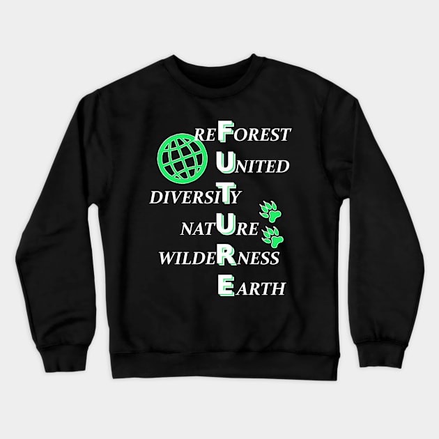 The Future of Mother Earth is reforestation Crewneck Sweatshirt by SpassmitShirts